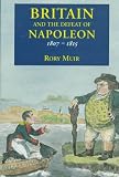 Britain and the Defeat of Napoleon, 1807-15