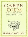 Carpe Diem: Put a Little Latin in Your Life