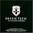 Dreem Teem In Session 2