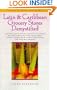 Latin & Caribbean Grocery Stores Demystified: A food lover's guide to the best ingredients in the traditional foods of Mexico, Peru, Chile, Argentina, ... Rico, & Jamaica (Take It with You Guides)