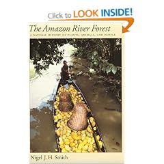 The Amazon Rain Forest: A Natural History of Plants, Animals and People