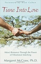 Tune Into Love: Attract Romance through the Power of Vibrational Matching