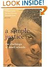 A Simple Justice: The Challenge of Small Schools (Teaching for Social Justice Series)