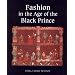 Fashion in the Age of the Black Prince: A Study of the Years 1340-1365