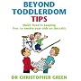 Beyond Toddlerdom Tips: Quick Fixes to Keeping Five to Twelve Year-olds on the Rails