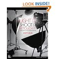 Light It, Shoot It, Retouch It: Learn Step by Step How to Go from Empty Studio to Finished Image (Voices That Matter)