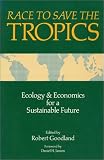 Race to Save the Tropics: Ecology And Economics For A Sustainable Future