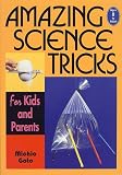 子どもにウケる科学手品―Amazing science tricks