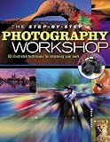 The Step-By-Step Photography Workshop