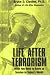 Life After Terrorism: What You Need to Know to Survive in Today's World