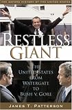Restless Giant: The United States from Watergate to Bush vs. Gore (Oxford History of the United States, vol. 11)