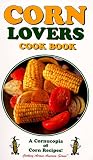 Corn Lovers Cookbook (Cooking Across America Cook Book Series) by Margaret M. Barrett