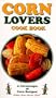 Corn Lovers Cookbook (Cooking Across America Cook Book Series)
