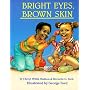 Bright Eyes, Brown Skin (A Feeling Good Book) (A Feeling Good Book)