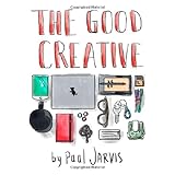 the good creative 18 ways to make better art