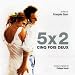 5 X 2 (Cinq Fois Deux)