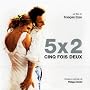 5 X 2 (Cinq Fois Deux)