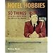 Hotel Hobbies: 50 Things to Do in a Hotel Room That Won't Get You Arrested