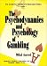 The Psychodynamics and Psychology of Gambling: The Gambler's Mind (Gambling Theory and Research Series, V. 1)