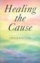 Healing the Cause: A Path of Forgiveness