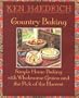 Country Baking: Simple Home Baking with Wholesome Grains and the Pick of the Harvest