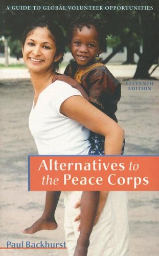 City Travel Guides Discounted  Books : Alternatives to the Peace Corps: A Guide of Global Volunteer Opportunities, 11th Edition