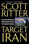 Target Iran: The Truth About the White House's Plans for Regime Change