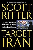 Target Iran: The Truth About the White House's Plans for Regime Change