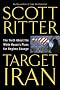 Target Iran: The Truth About the White House's Plans for Regime Change Target Iran: The Truth About the White House's Plans for Regime Change