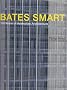 Bates Smart: 1852-2004: 150 Years of Australian Architecture