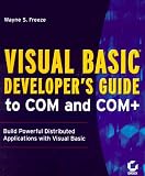 Visual Basic Developer's Guide to COM and COM+ Visual Basic Developer's Guide to COM and COM+