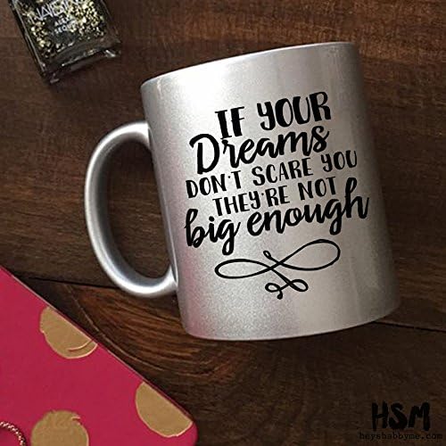 If Your Dreams Don't Scare you They're Not Big Enough