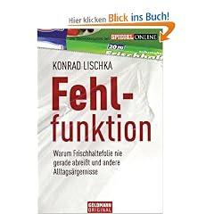 Fehlfunktion: Warum Frischhaltefolie nie gerade abrei�t und andere Alltags�rgernisse