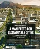 A manifesto for sustainable cities : think local, act global