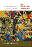 The Black Arts Movement : Literary Nationalism In The 1960s And 1970s