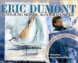 Autour du monde, autour d'une vie : Carnet d'aventures d'un attrapeur d'absolu