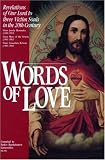 Words of Love: Revelations of Our Lord to Three Victim Souls in the 20th Century