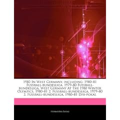 Articles on 1980 in West Germany, Including: 1980 "81 Fu Ball-Bundesliga, 1979 "80 Fu Ball-Bundesliga, West Germany at the 1980 Winter Olympics, 1980