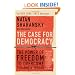 The Case For Democracy: The Power Of  Freedom to Overcome Tyranny And Terror