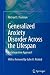 Generalized Anxiety Disorder Across the Lifespan: An Integrative Approach