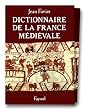 Dictionnaire de la France m�di�vale