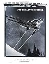 For the Love of Skiing: A Visual History of Skiing