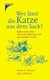 Wer lässt die Katze aus dem Sack?: Redensarten über Tiere und Pflanzen und was dahinter steckt