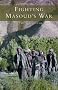 Fighting Masoud's War: Saving Afghanistan - an inside Story