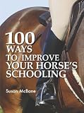 100 Ways to Improve Your Horses Schooling