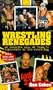 Wrestling Renegades: An In Depth Look at Today's Superstars of Pro Wrestling