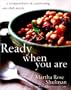 Ready When You Are: A Compendium of Comforting One-Dish Meals