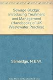 Sewage sludge : introducing treatment and management