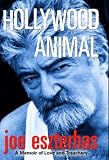 Hollywood Animal : A Memoir