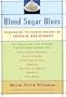 Blood Sugar Blues : Overcoming the Hidden Dangers of Insulin Resistance